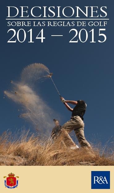 Decisiones sobre las Reglas de Golf 2014-2015